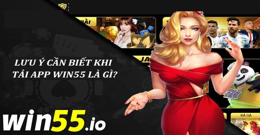 Một số lưu ý quan trọng khi tải app WIN55 mà bạn cần phải nhớ Một số lưu ý quan trọng khi tải app WIN55 mà bạn cần phải nhớ