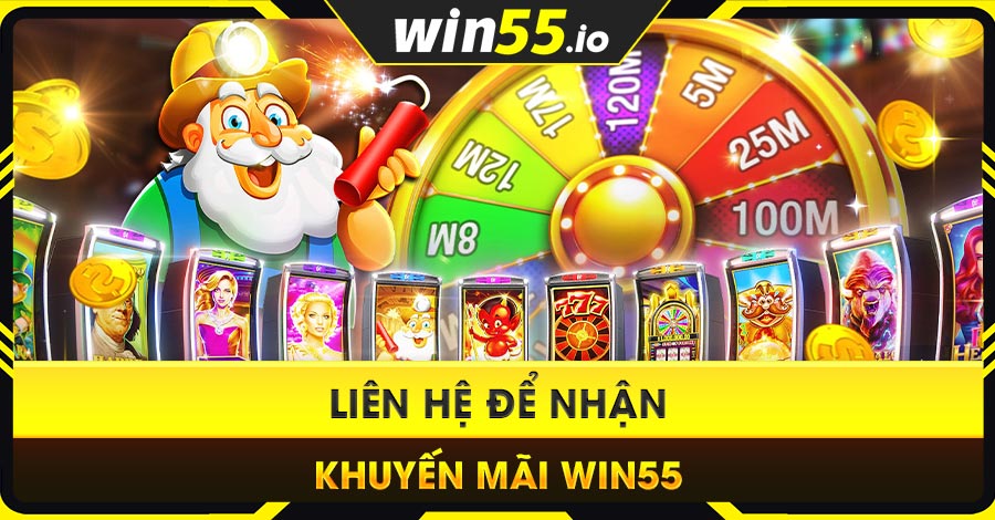 Liên hệ nhận khuyến mãi WIN55 Liên hệ nhận khuyến mãi WIN55