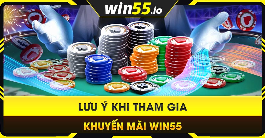 Những vấn đề cần lưu ý khi tham gia khuyến mãi WIN55 Những vấn đề cần lưu ý khi tham gia khuyến mãi WIN55