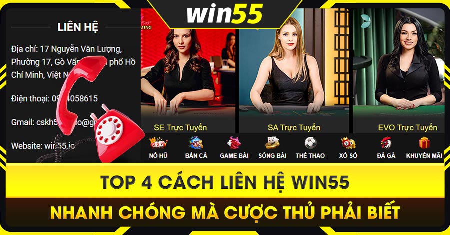 Giới thiệu 4 phương thức liên hệ WIN55 nhanh chóng nhất Giới thiệu 4 phương thức liên hệ WIN55 nhanh chóng nhất
