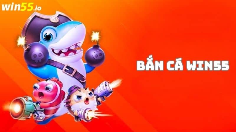 Giới thiệu Win55 - Bắn cá: Săn xu khủng từ đại dương sống động Giới thiệu Win55 - Bắn cá: Săn xu khủng từ đại dương sống động