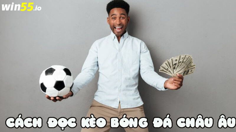 Cách đọc kèo châu Âu là như thế nào? Cách đọc kèo châu Âu là như thế nào?