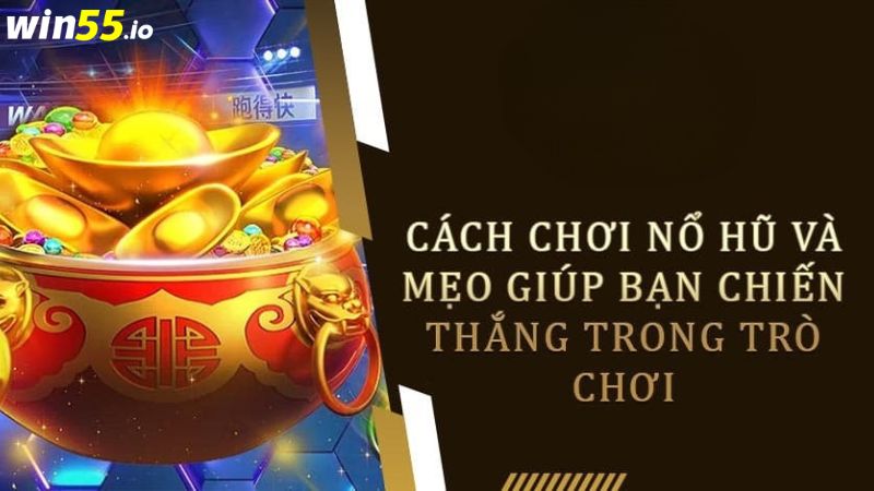 Bật mí kinh nghiệm chơi game Nổ Hũ rinh tiền thưởng lớn Bật mí kinh nghiệm chơi game Nổ Hũ rinh tiền thưởng lớn