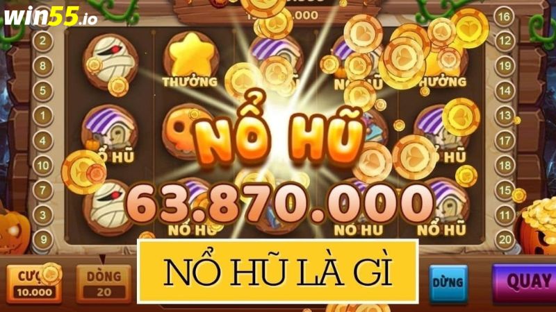 Nổ hũ là gì? Nổ hũ là gì?