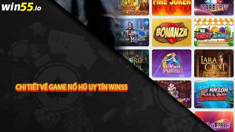 Giới thiệu về sảnh game Nổ hũ Win55 Giới thiệu về sảnh game Nổ hũ Win55