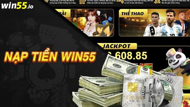 Hướng dẫn nạp tiền vào nhà cái WIN55