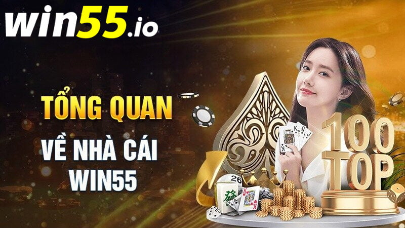 Đôi nét về nhà cái Win55