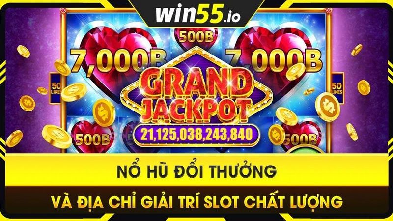 Game Nổ Hũ 2023 WIN55 có đặc điểm hấp dẫn nhất